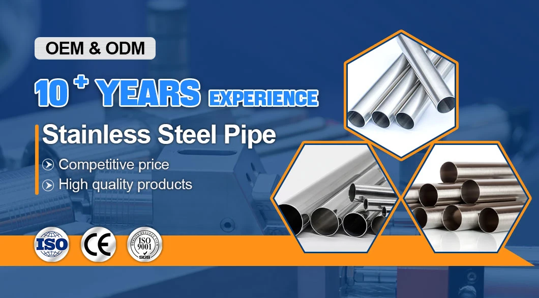Manufacturer Inox Stainless Steel Tube/Pipe (301, 304, 304L, 304N, XM21, 304LN, 309S, 310S, 316, 316Ti, 316L)